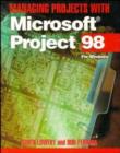 Image for Managing projects with Microsoft Project 98  : for Windows