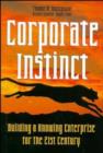 Image for Corporate Instinct : Building a Knowing Enterprise for the 21st Century