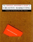 Image for The Graphic Designer&#39;s Guide to Creative Marketing