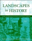 Image for Landscapes in history  : design and planning in the eastern and western traditions