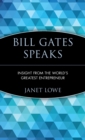 Image for Bill Gates speaks  : insight from the world&#39;s greatest entrepreneur