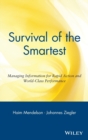 Image for Survival of the smartest  : managing information for rapid action and world-class performance