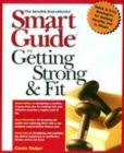 Image for Smart Guide to Getting Strong and Fit