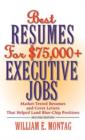 Image for Best resumes for $75,000+ executive jobs  : market-tested resumes and cover letters that helped land blue-chip positions