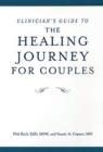 Image for The healing journey for couples  : your journal of mutual self-discovery: Clinician&#39;s guide