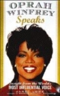 Image for Oprah Winfrey speaks  : insight from the world&#39;s most influential voice
