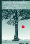 Image for Applied Mathematics and Modeling for Chemical Engineers