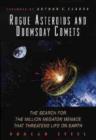 Image for Rogue asteroids and doomsday comets  : the search for the million megaton menace that threatens life on Earth
