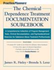 Image for The chemical dependence treatment documentation sourcebook  : a comprehensive collection of program management tools, clinical documentation, and psychoeducational materials for substance abuse treat
