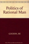 Image for Politics of Rational Man