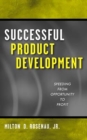 Image for Successful product development  : speeding from opportunity to profit