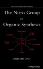 Image for The nitro group in organic synthesis