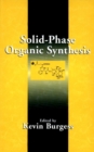 Image for Solid-Phase Organic Synthesis