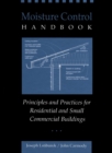 Image for Moisture Control Handbook : Principles and Practices for Residential and Small Commercial Buildings