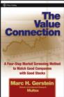 Image for The value connection  : a four-step market screening method to match good companies with good stocks