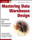 Image for Mastering data warehouse design  : relational and dimensional techniques