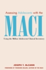Image for Assessing adolescents with the MACI (Million Adolescent Clinical Inventory)