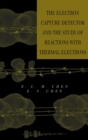 Image for The electron capture detector and the study of reactions with thermal electrons
