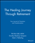 Image for The Healing Journey Through Retirement