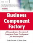 Image for Business components factory  : a comprehensive overview of business component development for the enterprise