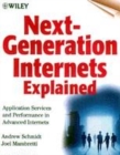 Image for Next generation Internets explained  : applications, services and performance in advanced Internets
