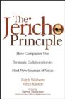 Image for The Jericho principle  : how companies use strategic collaboration to find new sources of value