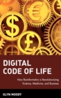 Image for Digital code of life  : how bioinformatics is revolutionizing science, medicine and business