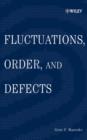 Image for Fluctuations, order, and defects