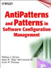 Image for AntiPatterns and Patterns in Software Configuration Management