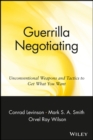 Image for Guerrilla negotiating  : unconventional weapons and tactics to get what you want