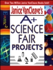 Image for Janice VanCleave&#39;s A+ science fair projects