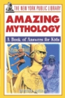 Image for The New York Public Library amazing mythology  : a book of answers for kids