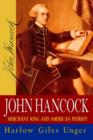 Image for John Hancock  : merchant king and American patriot