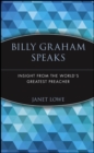 Image for Billy Graham speaks  : insight from the world&#39;s greatest preacher