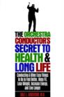 Image for The Orchestra Conductor&#39;s Secret to Health and Long Life