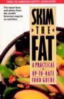 Image for Skim the Fat : A Practical and Up-to-Date Food Guide