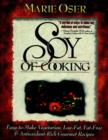 Image for Soy of Cooking : Easy-to-Make Vegetarian, Low-Fat, Fat-Free and Antioxidant-Rich Gourmet Recipes