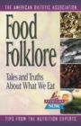 Image for Food Folklore - Tales and Truths About What We Eat