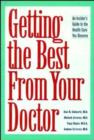 Image for Getting the Best from Your Doctor : An Insider&#39;s Guide to the Health Care You Deserve