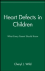 Image for Heart Defects in Children : What Every Parent Should Know