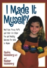 Image for I Made it Myself! : Mud Cups, Pizza Puffs, and Over 100 Other Fun and Healthy Recipes for Kids to Make