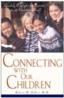 Image for Connecting with our children  : guiding principles for parents in a troubled world