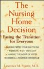 Image for The Nursing Home Decision : Easing the Transition for Everyone
