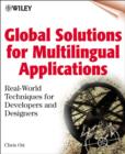 Image for Global solutions for multilingual applications  : real world techniques for developers and designers
