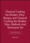 Image for Classical Cooking the Modern WayRecipes 3e &amp; Clasical Cooking the Modern Way: Methods and Techniques 3e Set