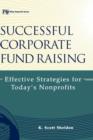 Image for Successful corporate fund raising  : effective strategies for today&#39;s nonprofits