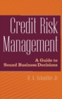 Image for Credit risk management  : a guide to sound management decisions