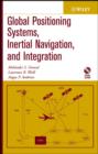 Image for Global Positioning Systems, Inertial Navigation and Integration