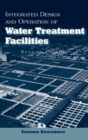Image for Integrated design and operation of water treatment facilities