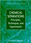 Image for Chemical separations  : principles, techniques, and experiments